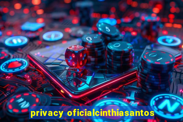 privacy oficialcinthiasantos